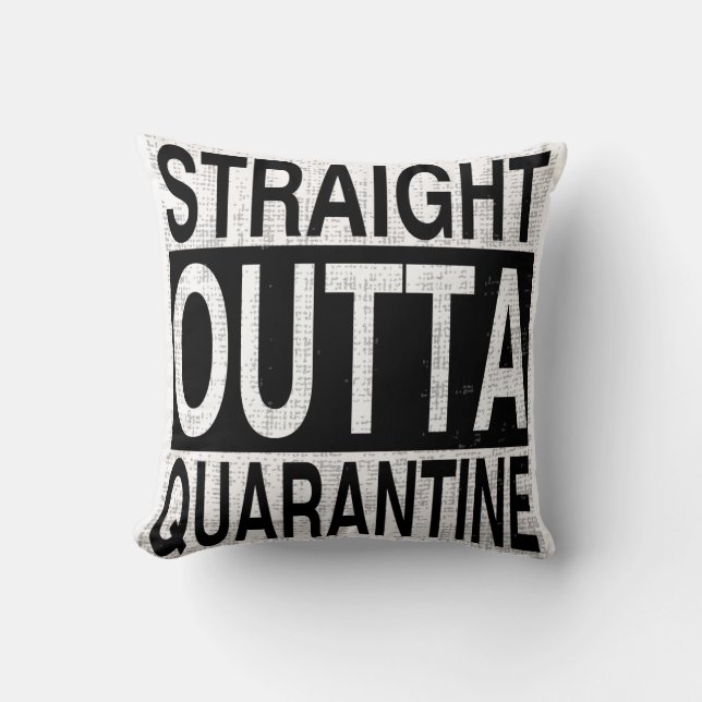 Straight Outta Quarantine für alle unter Quarantän Kissen (Vorderseite)