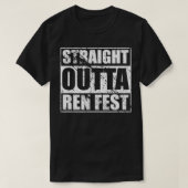 Straight Outta Ren Fest für Renaissance Faire Lov T-Shirt (Design vorne)