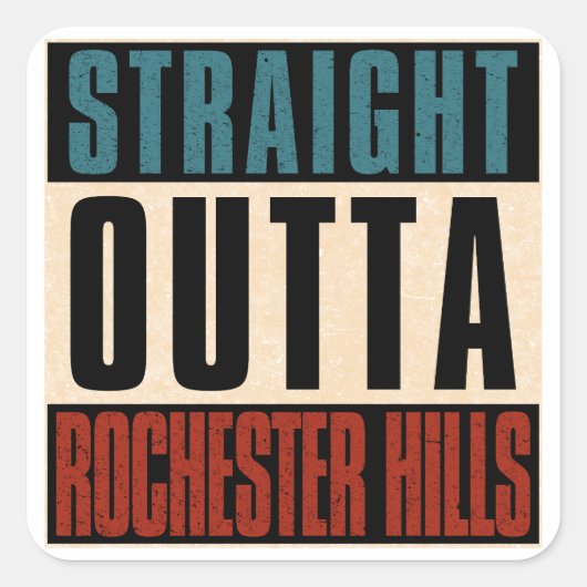 Straight Outta Rochester Hills Michigan MI Quadratischer Aufkleber (Vorderseite)