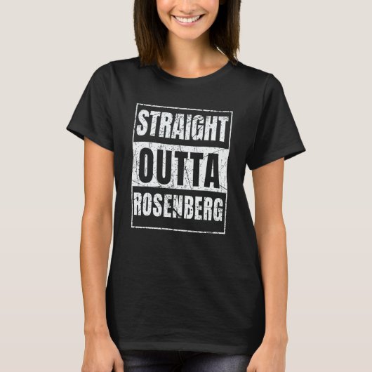Straight Outta Rosenberg T-Shirt (Vorderseite)