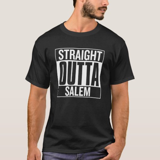Straight Outta Salem Proud City of Origin Apparel  T-Shirt (Vorderseite)