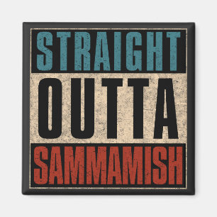 Straight Outta Sammamish Washington WA Magnet