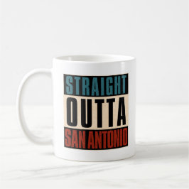 Straight Outta San Antonio Texas TX USA Kaffeetasse