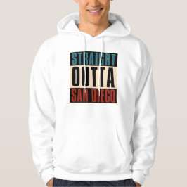 Straight Outta San Diego California CA USA Hoodie
