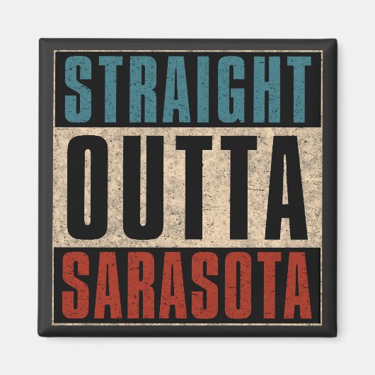 Straight Outta Sarasota Florida FL Magnet (Vorne)