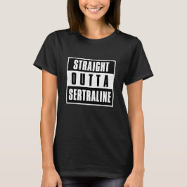 Straight Outta Sertraline Frauen schwarzer T - Shi T-Shirt