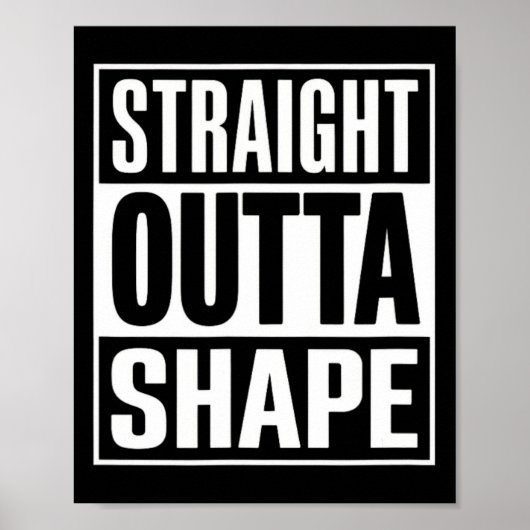 Straight Outta Shape - Funny Workout Gym zerkleine Poster (Vorne)