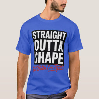 Straight Outta Shape Shirt – Lustiges Fitness Gym