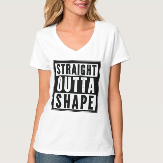 Straight Outta Shape T-Shirt (Vorderseite)