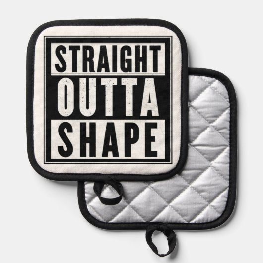 Straight Outta Shape Topflappen (Vorderseite/Rückseite)