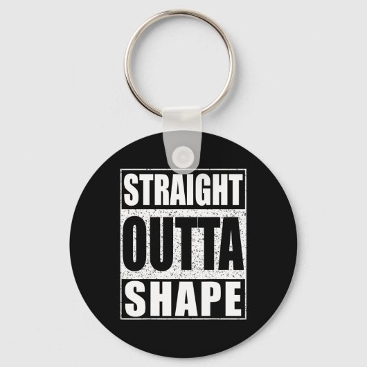 Straight Outta Shape Workout Schlüsselanhänger (Vorderseite)