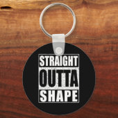 Straight Outta Shape Workout Schlüsselanhänger (Vorderseite)