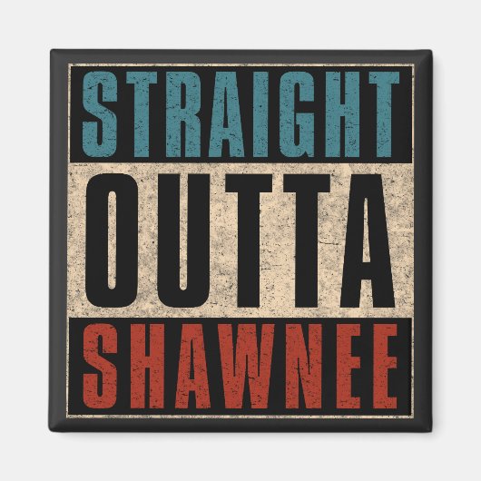 Straight Outta Shawnee Kansas KS Magnet (Vorne)