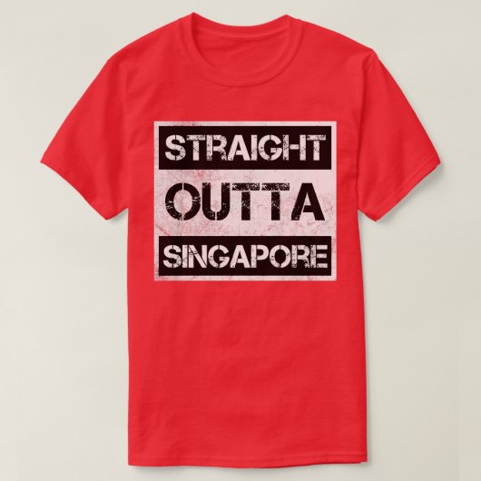Straight Outta Singapore Traveller Geschenk Countr T-Shirt (Design vorne)