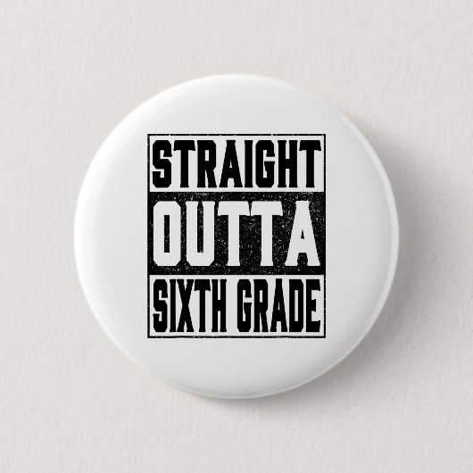 Straight Outta Sixth Grade Funny 2025 6. Graduati Button (Vorderseite)