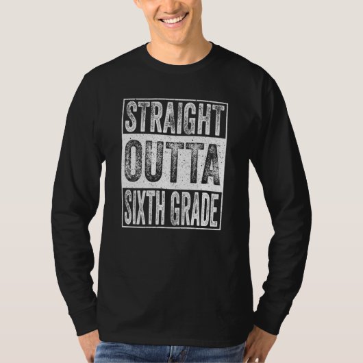 Straight Outta Sixth Grade Graduation 6th Grade T-Shirt (Vorderseite)