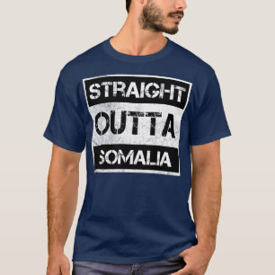 Straight Outta Somalia Reisende Geschenk Country E T-Shirt