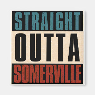 Straight Outta Somerville Massachusetts MA Magnet