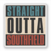 Straight Outta Southfield Michigan MI Aufkleber (Vorderseite)