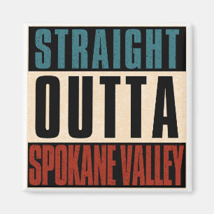 Straight Outta Spokane Valley Washington WA Magnet