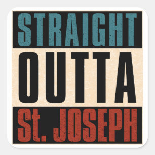 Straight Outta St. Joseph Missouri MO Quadratischer Aufkleber