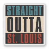 Straight Outta St. Louis Missouri MO Aufkleber (Vorderseite)