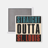Straight Outta St. Louis Missouri MO Magnet (Vorderseite/Rückseite)