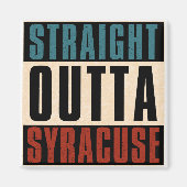 Straight Outta Syracuse New York NY Magnet (Vorne)