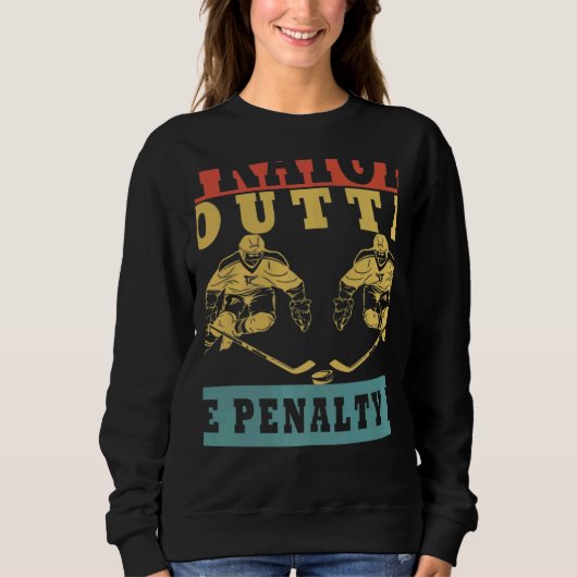 Straight Outta The Penalty Box Ice Hockey Player D Sweatshirt (Vorderseite)