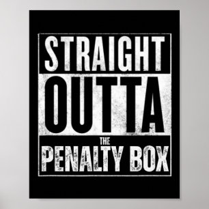 Straight Outta The Penalty Box Shirt Lustiges Hock Poster