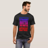 Straight Outta The Water Baptized And Highly Prize T-Shirt (Vorne ganz)