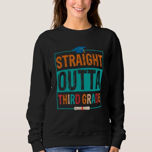 Straight Outta Third Grade Summer Vacation Graduat Sweatshirt (Vorderseite)