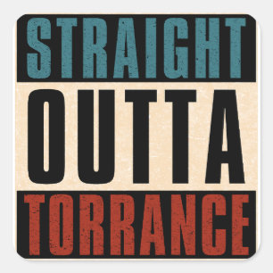Straight Outta Torrance California CA Quadratischer Aufkleber