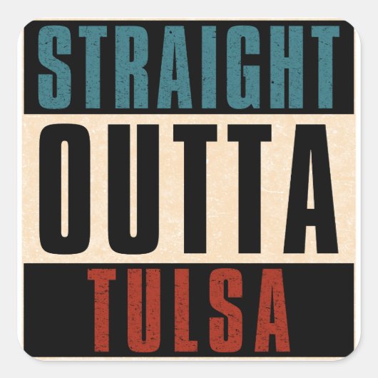Straight Outta Tulsa Oklahoma OK Quadratischer Aufkleber (Vorderseite)