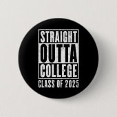 Straight Outta Uni 2025 (entsetzt) Button (Vorderseite)