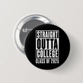 Straight Outta Uni Class von 2025 Button (Vorne & Hinten)