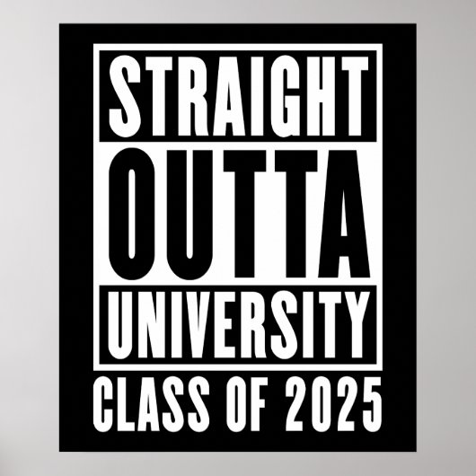 Straight Outta University Class 2025 Poster (Vorne)