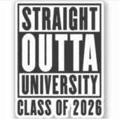 Straight Outta University Class 2026 Aufkleber (Vorderseite)