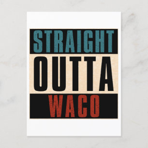 Straight Outta Waco Texas TX Postkarte