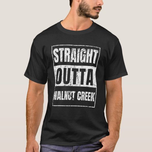 Straight Outta Walnut Creek California T-Shirt (Vorderseite)
