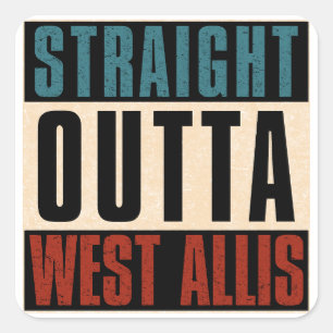 Straight Outta West Allis Wisconsin WI Quadratischer Aufkleber