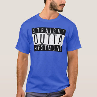 Straight Outta Westmont Illinois T-Shirt