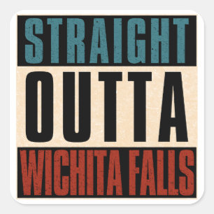 Straight Outta Wichita Falls Texas TX Quadratischer Aufkleber