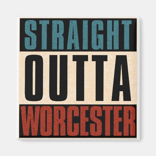 Straight Outta Worcester Massachusetts MA Magnet (Vorne)