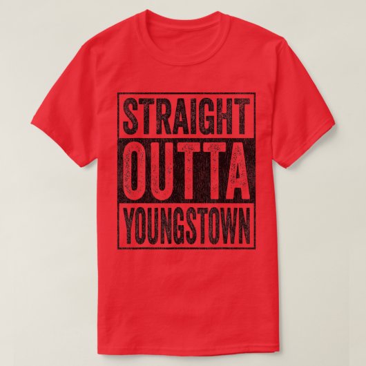 Straight Outta Youngstown T-Shirt (Design vorne)