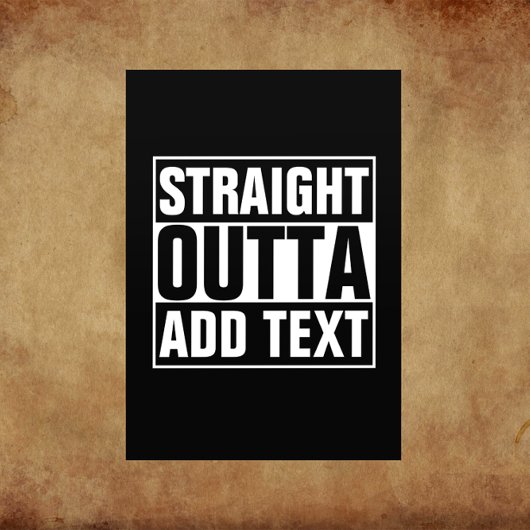 STRAIGHT OUTTA - Your text here with custom text Flyer