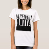 STRAIGHT OUTTA "YOUR TEXT"-T - SHIRT (Vorderseite)
