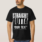 STRAIGHT OUTTA "YOUR TEXT"-T - SHIRT (Vorderseite)