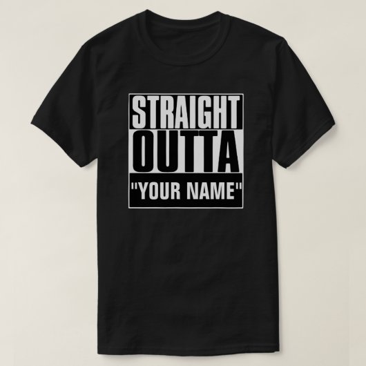 STRAIGHT OUTTA "YOUR TEXT"-T - SHIRT (Design vorne)