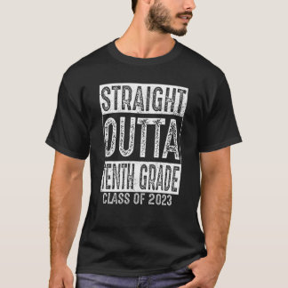 Straight Outta Zehnte Klasse 2023 10th Klasse G T-Shirt